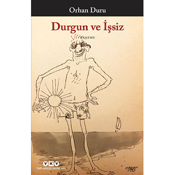 Durgun Ve Işsiz Orhan Duru