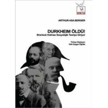 Durkheim Öldü! - Sherlock Holmes Sosyolojik Teoriye Giriyor Arthur Asa Berger