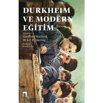 Durkheim Ve Modern Eğitim Geoffrey Walford, W.s.f. Pickering