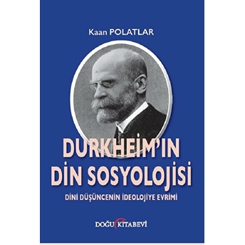 Durkheim'in Din Sosyolojisi - Kaan Polatlar