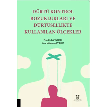 Dürtü Kontrol Bozuklukları Ve Dürtüsellikte Kullanılan Ölçekler Lut Tamam