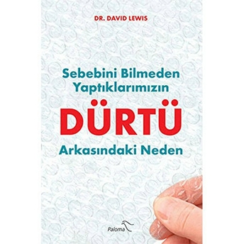 Dürtü Sebebini Bilmeden Yaptıklarımızın Arkasındaki Neden David Lewis