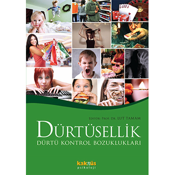 Dürtüsellik Ve Dürtü Kontrol Bozuklukları Kolektif