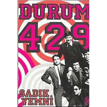 Durum 429 Sadık Yemni