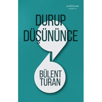 Durup Düşününce Bülent Turan