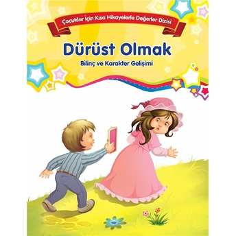 Dürüst Olmak - Bilinç Ve Karakter Gelişimi Kolektif