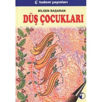 Düş Çocukları Bilsen Başaran