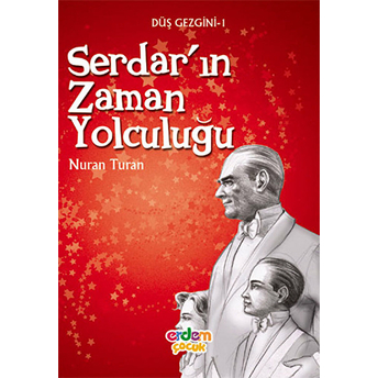 Düş Gezgini 1 - Serdar’ın Zaman Yolculuğu Nuran Turan