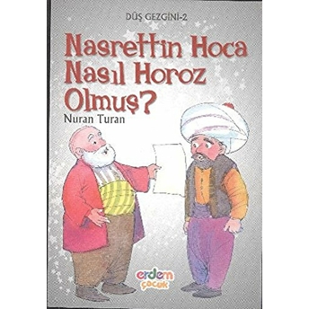 Düş Gezgini 2 - Nasrettin Hoca Nasıl Horoz Olmuş? Nuran Turan