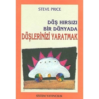 Düş Hırsızı Bir Dünya. Düşler. Yaratmak Steve Price