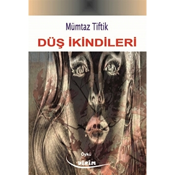 Düş Ikindileri Mümtaz Tiftik