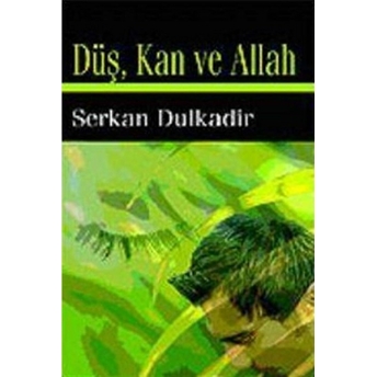 Düş, Kan Ve Allah