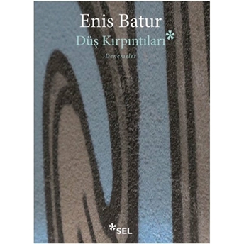 Düş Kırpıntıları Enis Batur