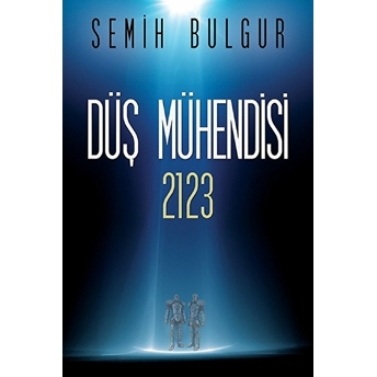 Düş Mühendisi 2123 - Semih Bulgur