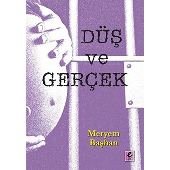 Düş Ve Gerçek Meryem Başhan