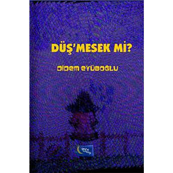 Düş'Mesek Mi? Didem Eyüboğlu