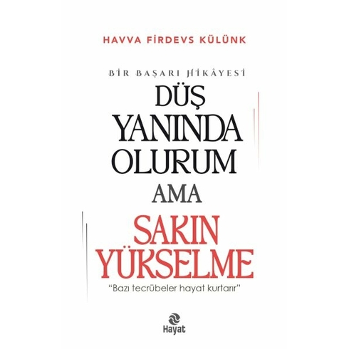 Düş Yanında Olurum Ama Sakın Yükselme Havva Firdevs Külünk