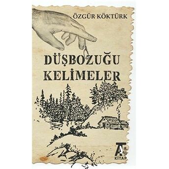 Düşbozuğu Kelimeler Özgür Köktürk