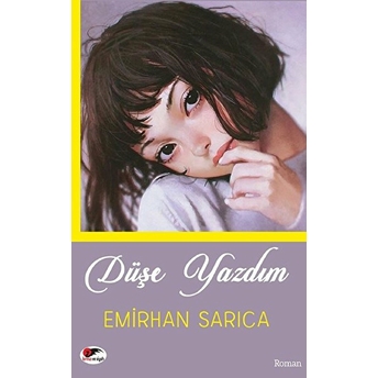 Düşe Yazdım - Emirhan Sarıca