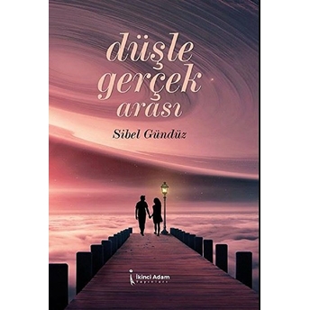 Düşle Gerçek Arası - Sibel Gündüz - Sibel Gündüz