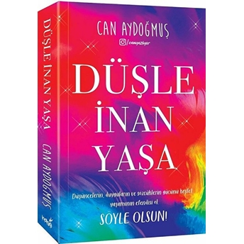 Düşle, Inan, Yaşa Can Aydoğmuş