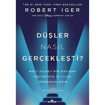 Düşler Nasıl Gerçekleşti? Robert Iger