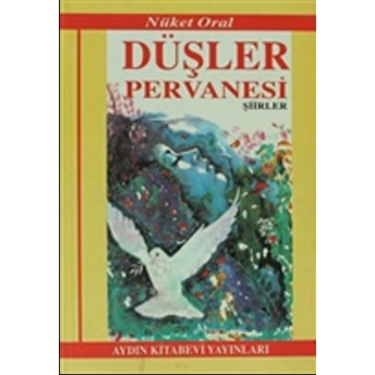 Düşler Pervanesi Nüket Oral