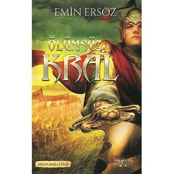 Düşler Serisi 4. Kitap - Ölümsüz Kral Emin Ersöz