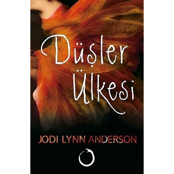 Düşler Ülkesi (Ciltli) Jodi Lynn Anderson