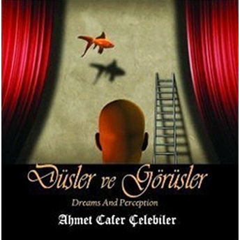 Düşler Ve Görüşler Ahmet Cafer Çelebiler