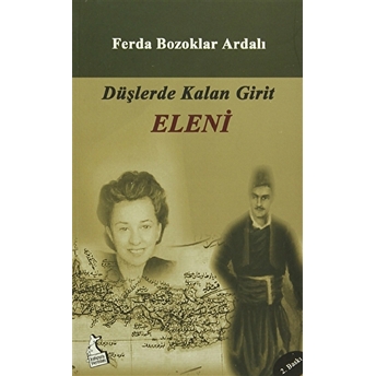 Düşlerde Kalan Girit Eleni Ferda Bozoklar Ardalı