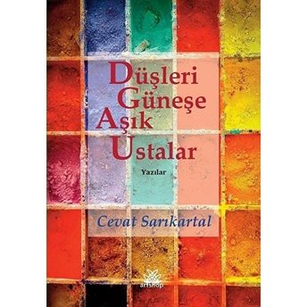 Düşleri Güneşe Aşık Ustalar - Cevat Sarıkartal