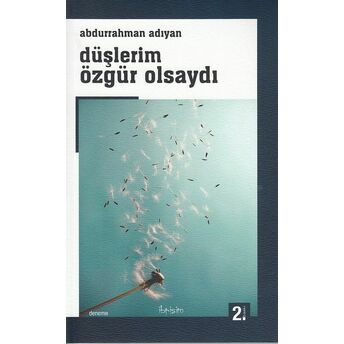 Düşlerim Özgür Olsaydı Abdurrahman Adıyan