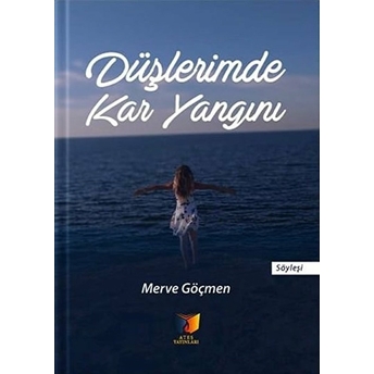 Düşlerimde Kar Yangını Merve Göçmen