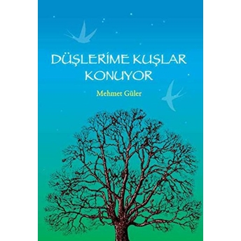 Düşlerime Kuşlar Konuyor Mehmet Güler