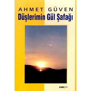 Düşlerimin Gül Şafağı