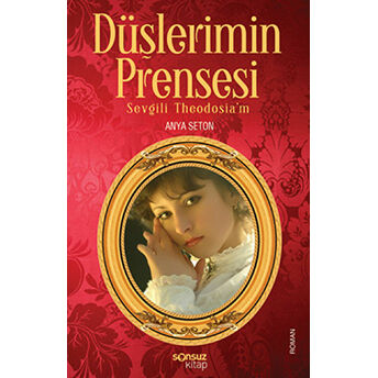 Düşlerimin Prensesi Anya Seton