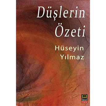 Düşlerin Özeti-Hüseyin Yılmaz