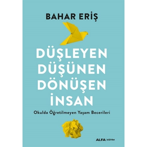 Düşleyen Düşünen Dönüşen Insan Bahar Eriş