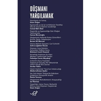 Düşmanı Yargılamak Cemal Bali Akal, Cansu Muratoğlu, Boran Ali Mercan, Zehra Çiğdem Özcan, Mehmet Cemil Ozansu¨, Fehmiye Ceren Akçabay, Serdar Tekin, Abdurrahman Aydın, Deniz Yonucu, Işıl Kurnaz, Ozan Değer