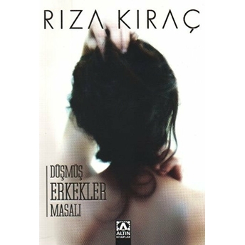 Düşmüş Erkekler Masalı Rıza Kıraç