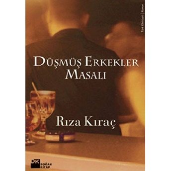 Düşmüş Erkekler Masalı Rıza Kıraç