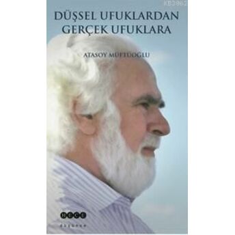 Düşsel Ufuklardan Gerçek Ufuklara Atasoy Müftüoğlu