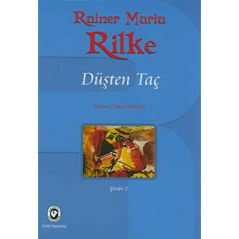 Düşten Taç Rainer Maria Rilke