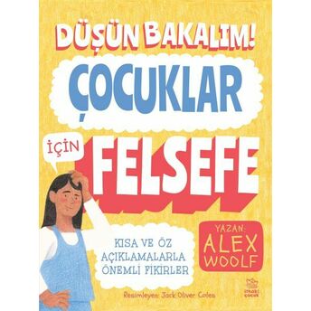 Düşün Bakalım! Çocuklar Için Felsefe Alex Woolf