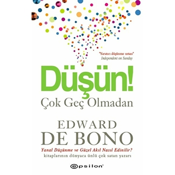 Düşün! Çok Geç Olmadan Edward De Bono