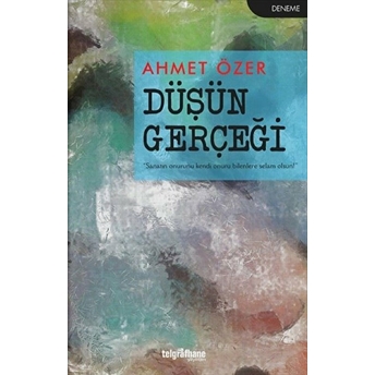 Düşün Gerçeği - Ahmet Özer