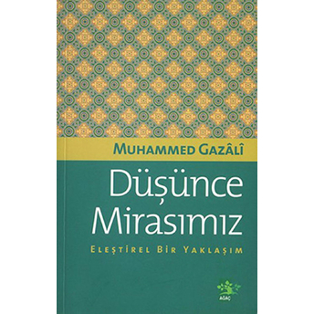 Düşünce Mirasımız - Eleştirel Bir Yaklaşım Muhammed Gazali