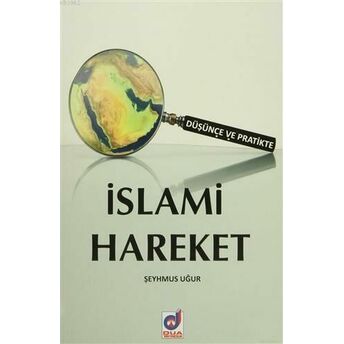 Düşünce Ve Pratikte Islami Hareket Şeyhmus Uğur