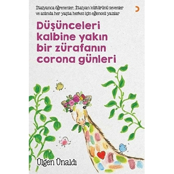 Düşünceleri Kalbine Yakın Bir Zürafanın Corona Günleri - Ülgen Ünaldı